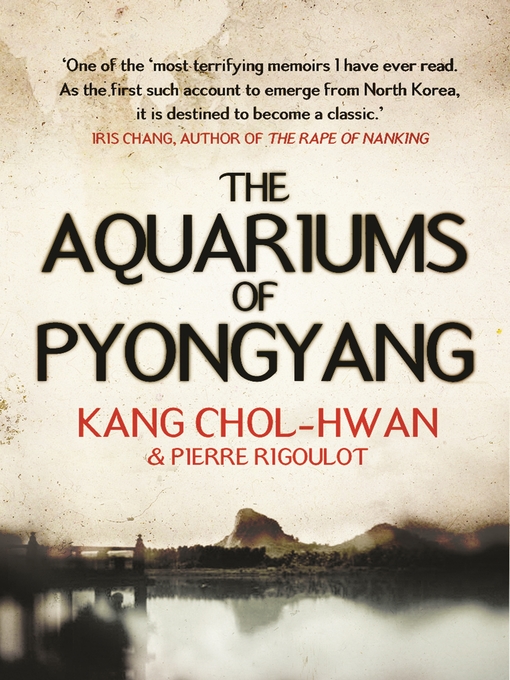 Title details for The Aquariums of Pyongyang by Kang Chol-Hwan - Available